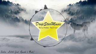 Dabin - Lilith (feat. Apashe &amp; Madi)