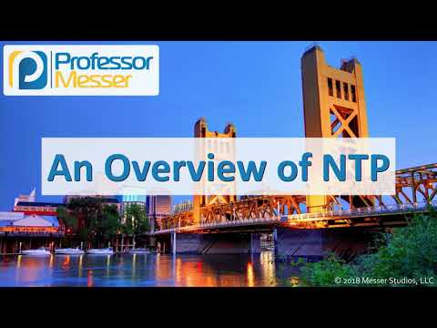 An Overview of NTP - CompTIA Network+ N10-007 - 1.8