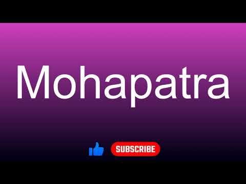 How to correctly pronounce - Mohapatra