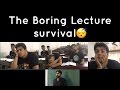 The Boring Lecture Survival
