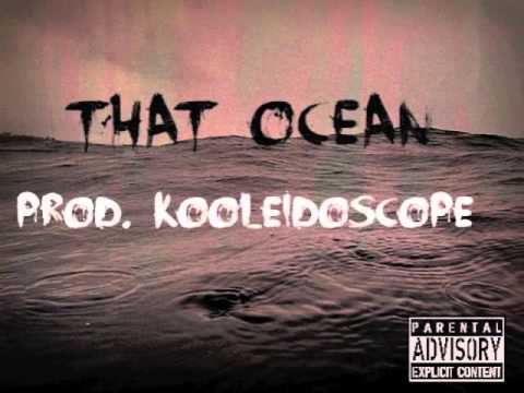 Kay Amil - That Ocean (Prod. Kooleidoscope)