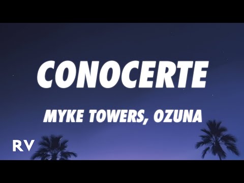 Myke Towers x Ozuna - CONOCERTE (Letra/Lyrics)