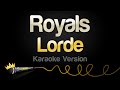 Lorde - Royals (Karaoke Version)