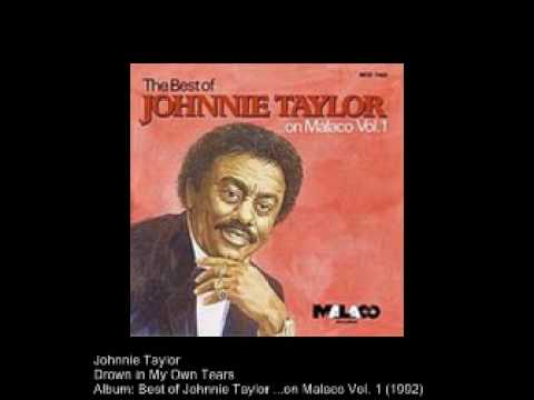 Drown In My Own Tears by Johnnie Taylor