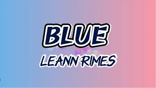 Blue - LeAnn Rimes (Lyrics)#leannrimes #mixlyrics  #blue #leannrimessong #aidababes