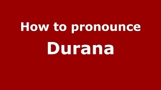 How to pronounce Durana