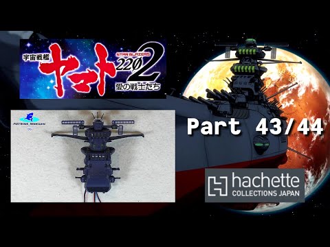 Hachette JP Space Battleship Yamato Part 43 & 44 - Battlemast Extension!