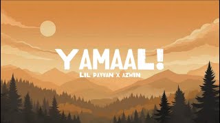 Download lagu YAMAAL! - Lyrics (LIL PAYYAN x AZWIN) mp3