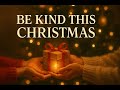 Be Kind This Christmas Original Christmas Song 2025