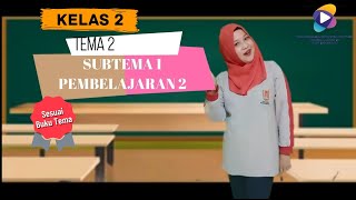 Kelas 2 Tema 2 Subtema 1 Pembelajaran 2