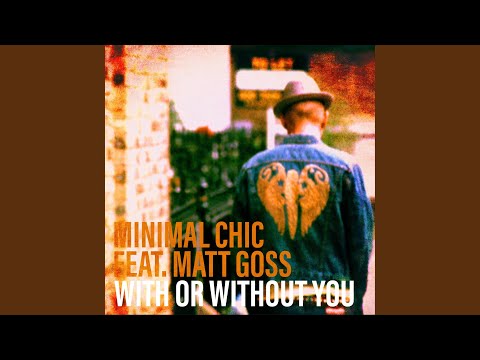 With Or Without You (Minimal Chic Goes To Dublin Radio)
