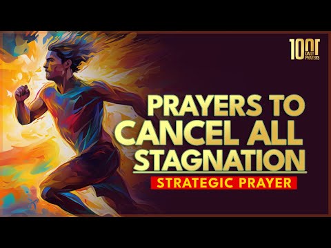 Prayers To Cancel The Spirit Of Delay, Stagnation and Limitation
