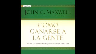Como Ganarse A La Gente ( Audiolibro ) de John C. Maxwell
