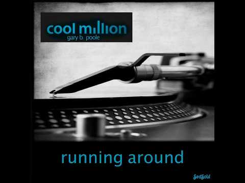 Cool Million Feat  Gary B  Poole – Running Around  (Funk.2012)