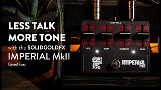Video thumbnail for SolidGoldFX Imperial MkII Fuzz Demo by The Pedal Zone