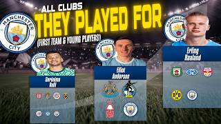 Manchester city First Team & Young Players 2026/27 | All Clubs They Have Played For