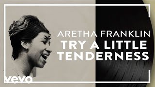 Aretha Franklin - Try a Little Tenderness (Official Audio)