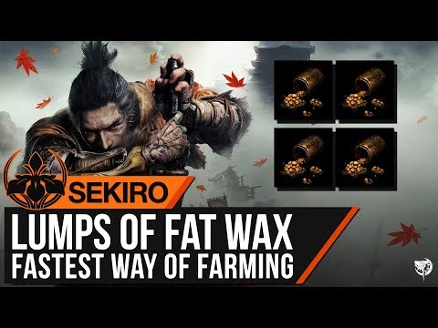 Sekiro Shadows Die Twice: Best Way to Farm Lumps of Fat Wax