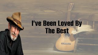 I&#39;ve Been Loved By The Best - Don William - Lyrics