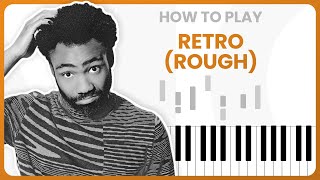 How To Play Retro (Rough) By Childish Gambino On Piano - Piano Tutorial (PART 1)