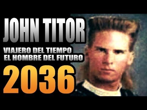 JOHN TITOR : VIAJERO DEL TIEMPO 2036 TODA LA INFORMACION
