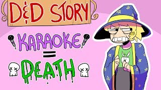 D&amp;D Story: Doomed the Universe with Karaoke (My Bad) [Fool&#39;s Gold]