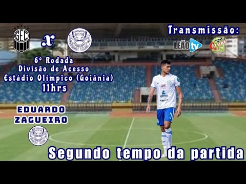 Goiânia E.C x Goiatuba E.C - 6ª Rodada do Campeonato Goiano da Divisão de Acesso (2º tempo)