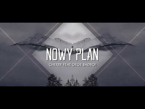 CHERRY feat GEGE BADBOI - Nowy plan