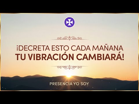 Decrees to start your day with all the Divine Energy - New Decrees