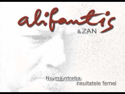 Alifantis si Zan Nu ma ntreba