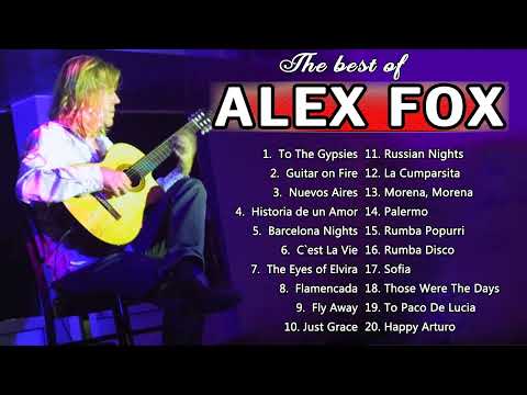 Flamenco Guitar Music 🎸 Flamenco Musica 🎸 Beautiful Romantic Spanish Guitar 🎸 The Best Of Alex Fox
