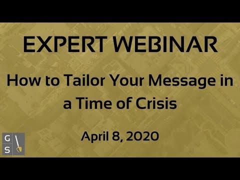 Expert Webinar - How To Tailor Your Message In a Time of Crisis