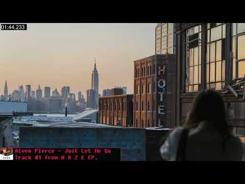 Aiven Pierce - Just Let Me Go