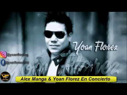 ☑️Como Aquel Pajarito Alex Manga & Yoan Florez En Concierto🔊🎙❤