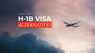 H-1B Visa Alternatives