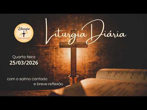 25/03/2026 – Liturgia Diária – Solenidade da Anunciação do Senhor – Ano A