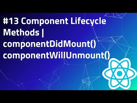 13 componentDidMount | componentWillUnmount in React | Lifecycle Methods | React Tutorial
