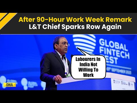 L&T Chairman Subrahmanyan Makes Another Controversial Statement Says 'Labourers Not Willing To Work'