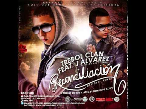 Reconciliación - Trebol Clan Ft. J Alvarez (Official Remix) (Original)