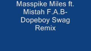 Masspike Miles ft. Mistah F.A.B.- Dopeboy Swag Remix