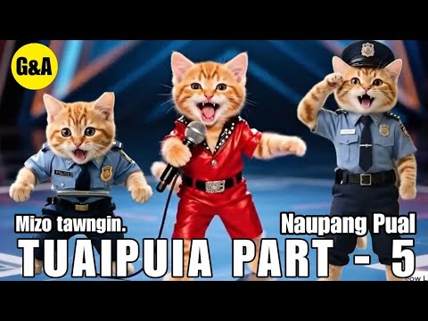 TUAIPUIA PART - 5 || Naupang Pual || Mizo tawngin..