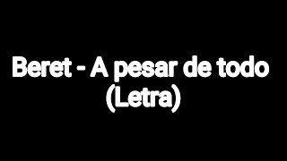 Beret - A pesar de todo (Letra)