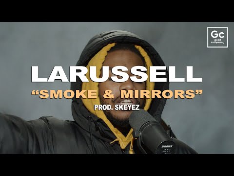 LaRussell, Skeyez - Smoke & Mirrors | GC Presents: The Wall