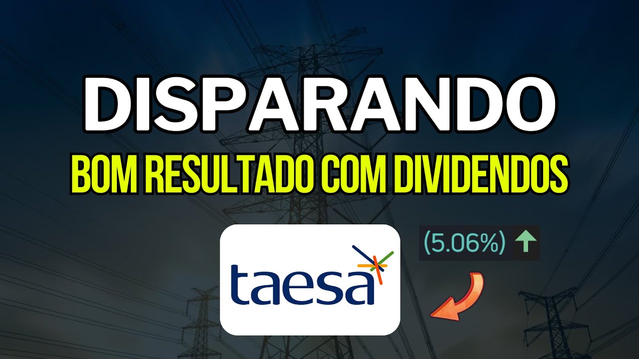Taesa (taee11) estão mandando Vender, mas Ação Dispara Com Dividendos e Bom 3t25
