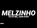 Talita Mel, Xand Avião - Melzinho (Letra)
