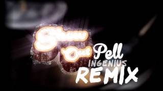 Pell - Show Out (Ingenius remix)