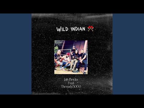 Wild Indian (feat. Threadz3000)