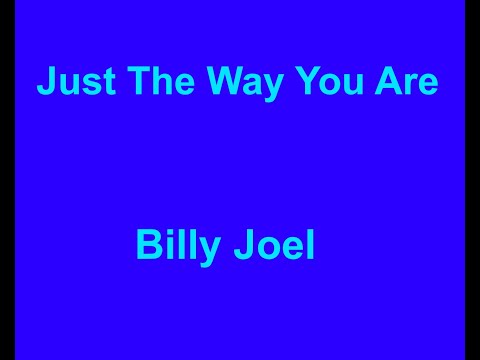 lyrics just the way you are billy joel lyrics just the way you are billy joel