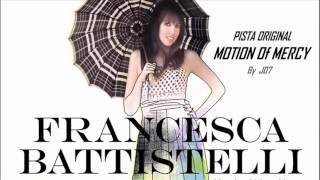 Motion of Mercy (Francesca Battistelli - Pista Original)