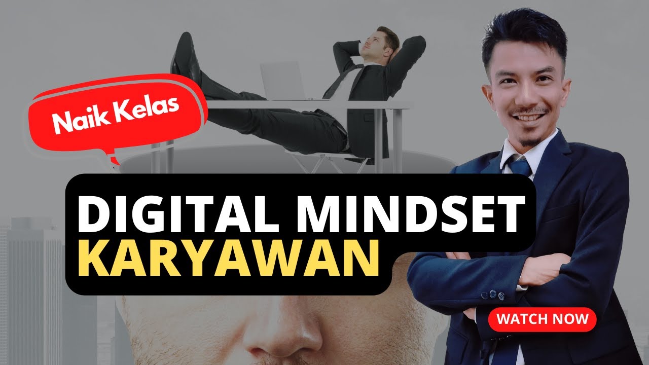 DIGITAL MINDSET & GROWTH YANG PERLU DIMILIKI KARYAWAN